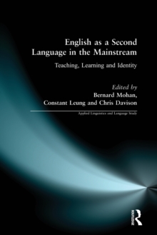English as a Second Language in the Mainstream : Teaching, Learning, and Identity, Paperback Book English as a Second Language in the Mainstream : Teaching, Learning, and Identity, Paperback Book