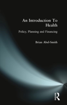 An Introduction To Health : Policy, Planning and Financing, Paperback / softback Book An Introduction To Health : Policy, Planning and Financing, Paperback / softback Book