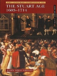 The Longman Companion to the Stuart Age, 1603-1714, Paperback Book The Longman Companion to the Stuart Age, 1603-1714, Paperback Book