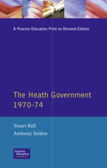 The Heath Government 1970-74 : A Reappraisal, Paperback Book The Heath Government 1970-74 : A Reappraisal, Paperback Book