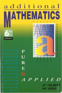 Additional Mathematics, Pure and Applied 6E, Paperback Book Additional Mathematics, Pure and Applied 6E, Paperback Book
