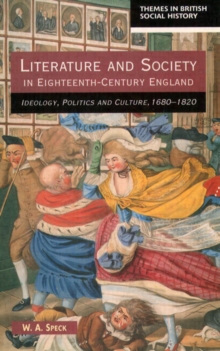 Literature and Society in Eighteenth-century England : Ideology, Politics and Culture, 1680-1820, Paperback Book Literature and Society in Eighteenth-century England : Ideology, Politics and Culture, 1680-1820, Paperback Book