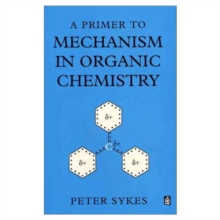 A Primer to Mechanism in Organic Chemistry, Paperback Book A Primer to Mechanism in Organic Chemistry, Paperback Book