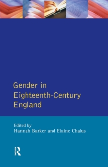 Gender in Eighteenth-Century England : Roles, Representations and Responsibilities, Paperback / softback Book Gender in Eighteenth-Century England : Roles, Representations and Responsibilities, Paperback / softback Book