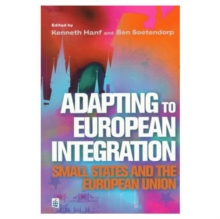 Adapting to European Integration : Small States and the European Union, Paperback Book Adapting to European Integration : Small States and the European Union, Paperback Book