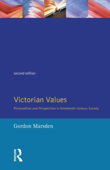 Victorian Values : Personalities and Perspectives in Nineteenth Century Society, Paperback Book Victorian Values : Personalities and Perspectives in Nineteenth Century Society, Paperback Book