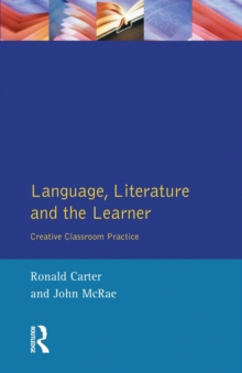 Language, Literature and the Learner : Creative Classroom Practice, Paperback Book Language, Literature and the Learner : Creative Classroom Practice, Paperback Book