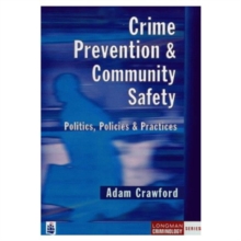 Crime Prevention and Community Safety : Politics, Policies and Practices, Paperback Book Crime Prevention and Community Safety : Politics, Policies and Practices, Paperback Book