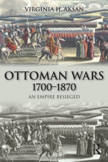Ottoman Wars, 1700-1870 : An Empire Besieged, Paperback Book Ottoman Wars, 1700-1870 : An Empire Besieged, Paperback Book