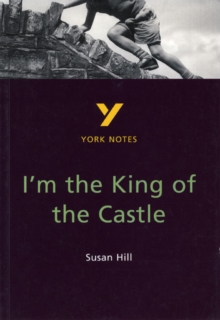 I'm the King of the Castle: York Notes for GCSE