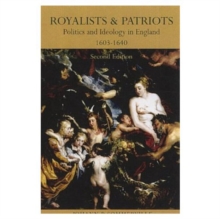 Royalists and Patriots : Politics and Ideology in England, 1603-1640, Paperback Book Royalists and Patriots : Politics and Ideology in England, 1603-1640, Paperback Book