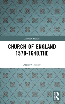 The Church of England 1570-1640, Paperback Book The Church of England 1570-1640, Paperback Book