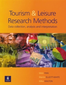 Tourism and Leisure Research Methods : Data Collection, Analysis, and Interpretation, Paperback Book Tourism and Leisure Research Methods : Data Collection, Analysis, and Interpretation, Paperback Book