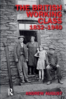 The British Working Class 1832-1940, Paperback / softback Book The British Working Class 1832-1940, Paperback / softback Book