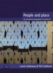 People and Place : The Extraordinary Geographies of Everyday Life, Paperback / softback Book People and Place : The Extraordinary Geographies of Everyday Life, Paperback / softback Book