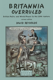 Britannia Overruled : British Policy and World Powers in the 20th Century, Paperback Book Britannia Overruled : British Policy and World Powers in the 20th Century, Paperback Book