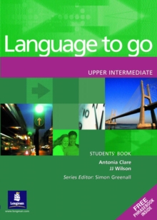 Language to Go Upper Intermediate Students Book : Upper Intermediate Students Book, Paperback Book Language to Go Upper Intermediate Students Book : Upper Intermediate Students Book, Paperback Book
