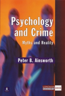Psychology and Crime : Myths and Reality, Paperback Book Psychology and Crime : Myths and Reality, Paperback Book