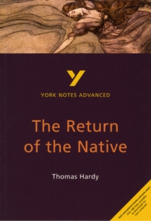 The Return of the Native: York Notes Advanced, Paperback Book The Return of the Native: York Notes Advanced, Paperback Book