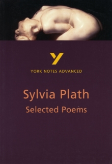Selected Poems of Sylvia Plath: York Notes Advanced, Paperback Book Selected Poems of Sylvia Plath: York Notes Advanced, Paperback Book