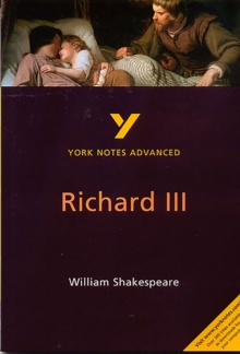 Richard III: York Notes Advanced, Paperback Book Richard III: York Notes Advanced, Paperback Book