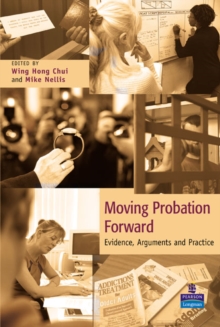 Moving Probation Forward : Evidence, Arguments and Practice, Paperback Book Moving Probation Forward : Evidence, Arguments and Practice, Paperback Book