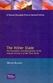 The Hitler State : The Foundation and Development of the Internal Structure of the Third Reich, Paperback Book The Hitler State : The Foundation and Development of the Internal Structure of the Third Reich, Paperback Book