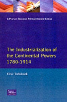 The Industrialization of the Continental Powers, 1780-1914, Paperback Book The Industrialization of the Continental Powers, 1780-1914, Paperback Book