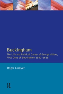 Buckingham: The Life and Political Career of George Villiers, Firs T Duke of Buckingham 1592-1628, Paperback Book Buckingham: The Life and Political Career of George Villiers, Firs T Duke of Buckingham 1592-1628, Paperback Book