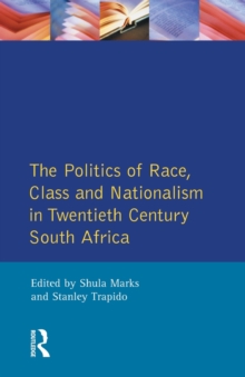 The Politics of Race, Class and Nationalism in Twentieth Century South Africa, Paperback / softback Book The Politics of Race, Class and Nationalism in Twentieth Century South Africa, Paperback / softback Book