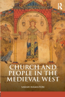 Church and People in the Medieval West, 900-1200, Paperback / softback Book Church and People in the Medieval West, 900-1200, Paperback / softback Book