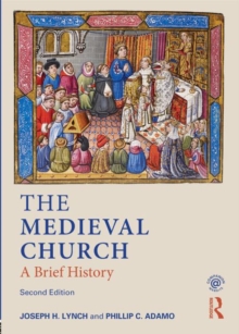 The Medieval Church : A Brief History