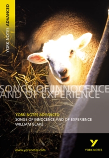 Songs of Innocence and Experience: York Notes Advanced, Paperback Book Songs of Innocence and Experience: York Notes Advanced, Paperback Book