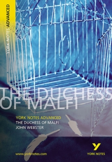 The Duchess of Malfi: York Notes Advanced everything you need to catch up, study and prepare for and 2023 and 2024 exams and assessments