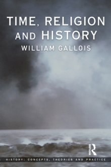 Time, Religion and History, Paperback / softback Book Time, Religion and History, Paperback / softback Book