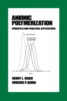 Anionic Polymerization : Principles and Practical Applications