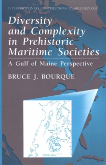 Diversity and Complexity in Prehistoric Maritime Societies : A Gulf Of Maine Perspective