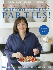Barefoot Contessa Parties! : Ideas and Recipes For Easy Parties That Are Really Fun, Hardback Book Barefoot Contessa Parties! : Ideas and Recipes For Easy Parties That Are Really Fun, Hardback Book