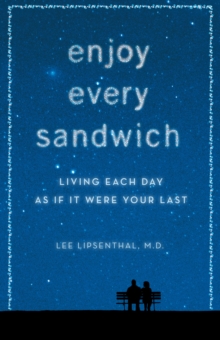 Enjoy Every Sandwich : Living Each Day as If it Were Your Last, Hardback Book Enjoy Every Sandwich : Living Each Day as If it Were Your Last, Hardback Book