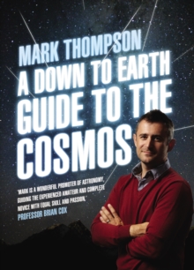 A Down to Earth Guide to the Cosmos, Hardback Book A Down to Earth Guide to the Cosmos, Hardback Book