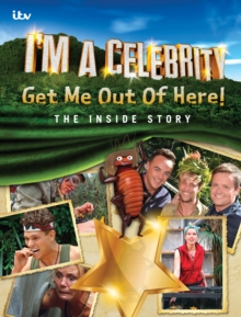 I'm A Celebrity... Get Me Out Of Here! The Inside Story, Hardback Book I'm A Celebrity... Get Me Out Of Here! The Inside Story, Hardback Book