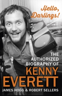 Hello, Darlings! : The Authorized Biography of Kenny Everett, Paperback Book Hello, Darlings! : The Authorized Biography of Kenny Everett, Paperback Book