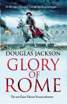 Glory of Rome : (Gaius Valerius Verrens 8), Hardback Book Glory of Rome : (Gaius Valerius Verrens 8), Hardback Book