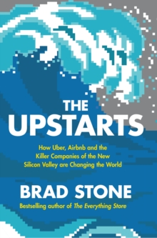 The Upstarts : Uber, Airbnb and the Battle for the New Silicon Valley, Hardback Book The Upstarts : Uber, Airbnb and the Battle for the New Silicon Valley, Hardback Book