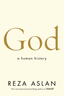 God : A Human History, Hardback Book God : A Human History, Hardback Book