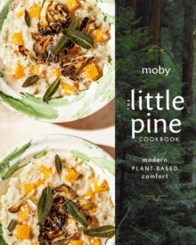 The Little Pine Cookbook : Modern Plant-Based Comfort