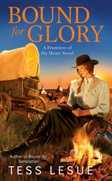 Bound For Glory : A Frontiers of the Heart Novel, Paperback / softback Book Bound For Glory : A Frontiers of the Heart Novel, Paperback / softback Book