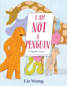 I Am Not a Penguin : A Pangolin's Lament