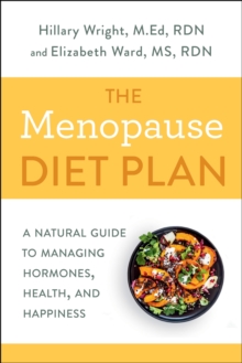 Menopause Diet Plan : A Complete Guide To Managing Hormones, Health, And Happiness