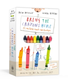 Bring the Crayons Home : A Box of Crayons, Letter-Writing Paper, and Envelopes